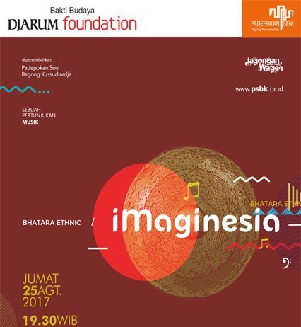 Pertunjukan Musik “Imaginesia” – Bhatara Ethnic (25 Agustus 2017)