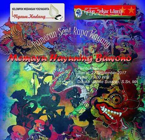 Pameran Seni Rupa Wayang “Memayu Hayuning Bawono” (22-28 September 2017)