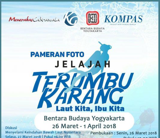 Pameran Foto Jelajah Terumbu Karang “Laut Kita, Ibu Kita” (26 Maret – 1 April 2018)